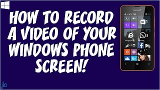 How to Record a Video of your Windows Phone Screen [upl. by Colis523]