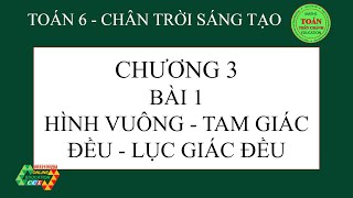 Toán 6 CTST Chương 3  Bài 1 Hình vuông  Tam giác đều  Lục giác đều [upl. by Poulter]