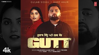 GUTT Official Video  GULAB SIDHU  HARF KAUR  Latest Punjabi Songs 2024 [upl. by Earal]