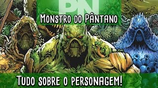 Tudo sobre MONSTRO DO PÂNTANO  Pipoca e Nanquim 163 [upl. by Crim]