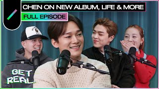 EXOs CHEN on his New album Life pattern Disappearing things in Life  GET REAL S3 Ep 13 [upl. by Ruscio]