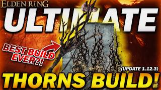 quotThe NEW MOST OVERPOWERED BUILD in Elden Ringquot  The Ultimate Impenetrable Thorns Build [upl. by Reppep217]