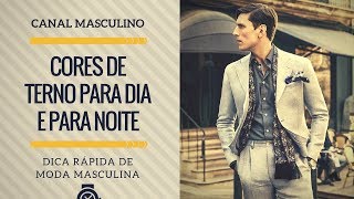 Ternos Melhores cores para usar de dia e a noite  Moda Masculina [upl. by Aikaj]