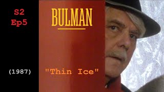 Bulman 1987 S2 Ep 5 “Thin Ice” TV Crime Drama Jack Shepherd Graham Crowden William Gaminara [upl. by Irolav]