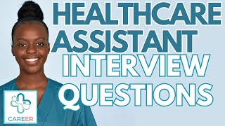 Healthcare Assistant Interview questions [upl. by Schuster]