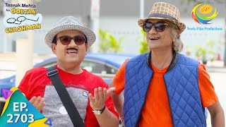 Taarak Mehta Ka Ooltah Chashmah  Episode 2703  Full Episode [upl. by Lia415]