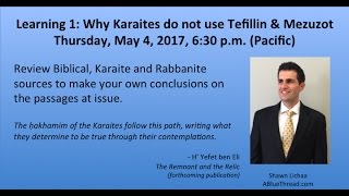 Learning 1 Why Karaites Dont Use Tefillin and Mezuzot [upl. by Olly]