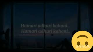 Arjit singh hit song🎵🎵  Hamari Adhuri kahane song 🎵🎵 😌😌😌😊😊 [upl. by Ri877]