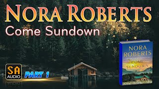 Come Sundown  Book 1 by Nora Roberts PART 1  Audiobook Mystery Thriller amp Suspense [upl. by Marena]