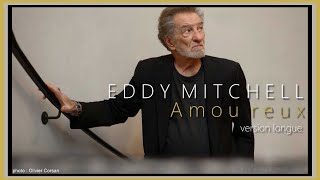 Eddy Mitchell  Amoureux  Version Longue  Krystlf20MIX [upl. by Atinor409]