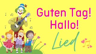 Guten Tag Hallo Wie gehts  Kinderlied  Begrüßungslied  Morgenkreislied  Learn German [upl. by Natal192]