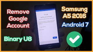 Samsung A5 2016 FRP Bypass Binary U8 Android 7 Nougat [upl. by Bambi]