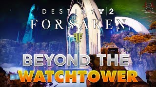 Destiny 2 Forsaken  Beyond The Watchtower Entering The Dreaming City [upl. by Yuzik]