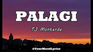 Palagi  TJ Monterde Lyric Video  dhorynmarimon [upl. by Michal204]