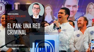 El PAN Una red criminal Por Álvaro Delgado [upl. by Nageek]