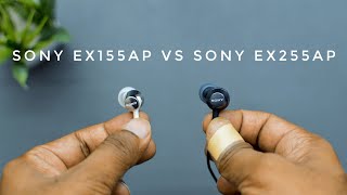 Sony mdr ex155ap vs Sony mdr ex255ap [upl. by Pedaiah]