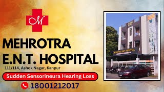 Sudden Sensorineura Hearing Loss Mehrotra ENT Hospital Kanpur [upl. by Krantz]