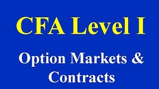 CFA Level  I Option Markets amp Contracts Part 1 of 4 [upl. by Spence]