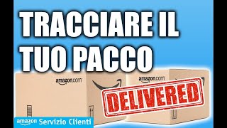 Come tracciare il tuo pacco  Servizio Clienti Amazonit 📱🚚📦 [upl. by Annaiel272]