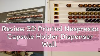 Review 3D Printed Nespresso Capsule Holder Dispenser Wall [upl. by Dearden563]