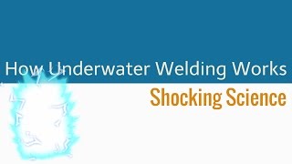 How does Underwater Welding Work Shocking Science [upl. by Isma]