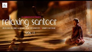 Santoor relaxing Music Vol1II Instrumental music for Yoga Meditation Healing II Sandip Chatterjee [upl. by Mahsih336]