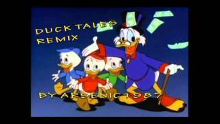 Duck Tales REMIX  By Arsenic1987 [upl. by Odnamla]