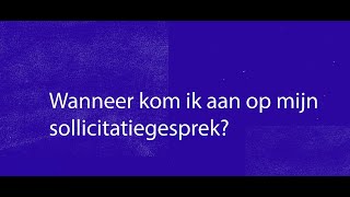 Wanneer kom ik aan op mijn sollicitatiegesprek [upl. by Vitalis]