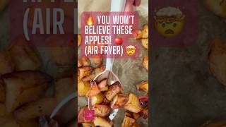 🔥 You WONT Believe These Apples 🍎 Air Fryer 🤯 short [upl. by Abernon511]