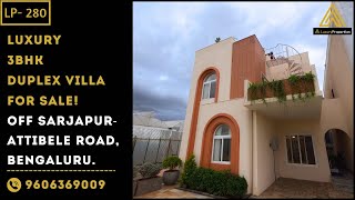 LP 280 Luxury 3bhk Duplex Villa For Sale Off Sarjapur Rd Bengaluru  Luxury Properties [upl. by Lanos]