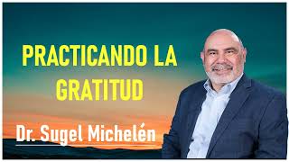 dr sugel michelén  Practicando La Gratitud [upl. by Ob]