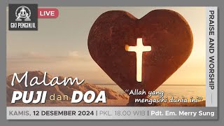 Malam Puji dan Doa  Kamis 12 Desember 2024  GKI Penginjil [upl. by Asillam]