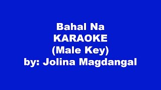 Jolina Magdangal Bahala Na Karaoke Male Key [upl. by Cordier]