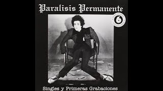 PARALISIS PERMANENTE Singles y primeras grabaciones 1985 Full Álbum [upl. by Eiramnaej]