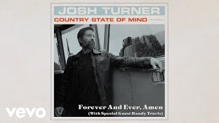 Josh Turner  Forever And Ever Amen Official Audio ft Randy Travis [upl. by Kirsti]