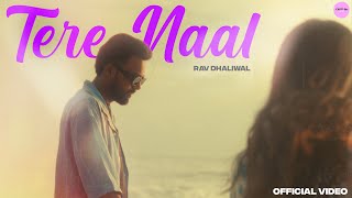 Tere Naal Official Video Rav Dhaliwal  Latest Punjabi Songs 2023  Chill Vibe Music [upl. by Lorianna329]