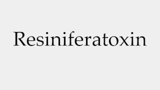 How to Pronounce Resiniferatoxin [upl. by Grodin]