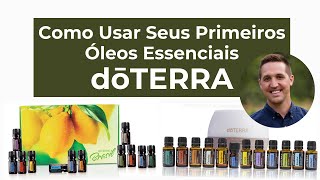 Como Usar os Óleos Essenciais doTERRA  Kit Brasil Living e Kit Essencial Para o Lar Rotina Diária [upl. by Zapot]