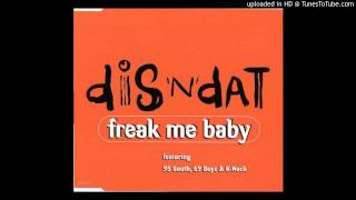 Dis N Dat feat 95 South 69 Boyz and KNock  Freak Me Baby Bass Club Remix [upl. by Assil]