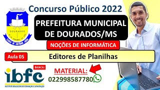 05  Editores de Planilhas  Concurso da Prefeitura Municipal de Dourados MS  Banca IBFC 2022 [upl. by Ahtar]