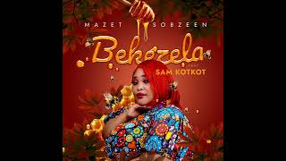 Mazet amp Sobzeen  Bekezela ft Sam kotkot Official Audio [upl. by Esaj]