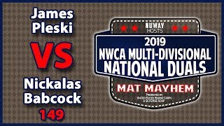 2019 NWCA Multi Divisional Duals  D2 Semifinal  James Pleski vs Nickalas Babcock 149 [upl. by Torhert]