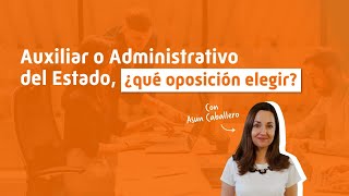 Diferencias Administrativo y Auxiliar Administrativo ¿Qué Oposición elegir [upl. by Leinaj243]