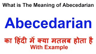 Abecedarian Meaning in Hindi  Abecedarian Definition  Abecedarian Ka Matlab Kya Hota Hai [upl. by Ahsikcin]