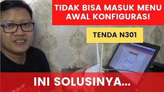 Cara Mengatasi tidak bisa masuk awal konfigurasi Tenda N301 tenda n301 [upl. by Ogren]