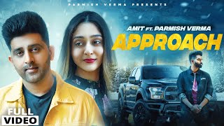 Parmish Verma  Approach Full Video  Amit   Nick Dhammu  Latest Punjabi Songs 2021 [upl. by Gnni]