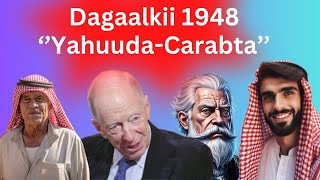 DAGAALKİİ CARABTA İYO YAHUUDA 1948Dİİ [upl. by Ikilisav]