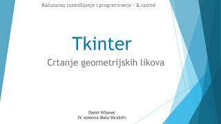 Tkinter  Crtanje geometrijskih likova [upl. by Kirsch942]