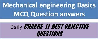 Mechanical engineering basics objective MCQ [upl. by Gorges602]