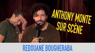 REDOUANE BOUGHERABA  ANTHONY MONTE SUR SCÈNE [upl. by Marozik315]